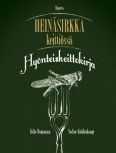 Heinäsirkka keittiössä - Hyönteiskeittokirja